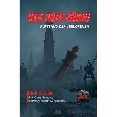 Der Rote König, Taschenbuch von Dirk Carolus, Tredition, 978-3-384-93474-1