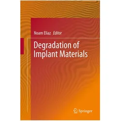 Degradation of Implant Materials, Fachbücher von Noam Eliaz