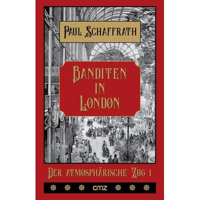 Banditen in London, Gebundene Ausgabe von Paul Schaffrath, Cmz, 978-3-87062-369-2