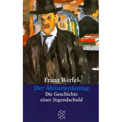 Der Abituriententag, Taschenbuch von Franz Werfel, Fischer Taschenbuch Verlag, 978-3-596-29455-8