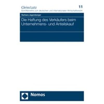Die Haftung des Verkäufers beim Unternehmens- und Anteilskauf, Taschenbuch von Barbara Jagersberger, Nomos, 978-3-8329-2186-6