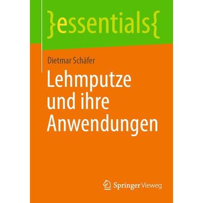Lehmputze und ihre Anwendungen, Taschenbuch von Dietmar Schäfer, Springer Fachmedien Wiesbaden GmbH, 978-3-658-37515-7