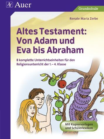 Zerbe, Renate Maria - Altes Testament Von Adam und Eva bis Abraham: 8 komplette Unterrichtseinheiten für den Religionsunterricht der 1.-4. Klasse - Preis vom 19.10.2026 19:33:35 h