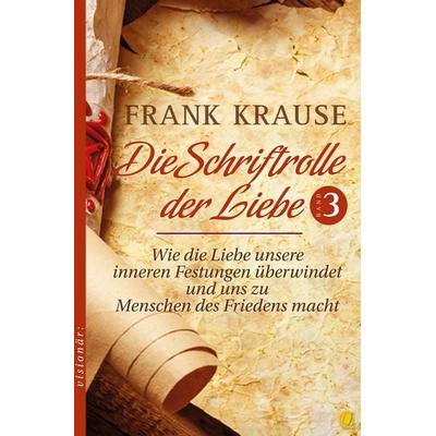 Die Schriftrolle der Liebe (Band 3), Taschenbuch von Frank Krause, GloryWorld-Medien, 978-3-95578-319-8