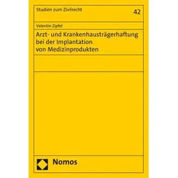 Arzt- und Krankenhausträgerhaftung bei der Implantation von Medizinprodukten, Fachbücher von Valentin Zipfel