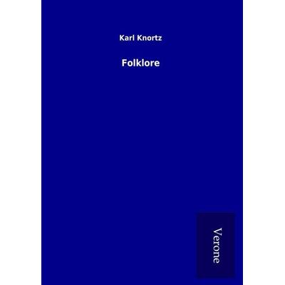 Folklore, Gebundene Ausgabe von Karl Knortz, BoD - Books on Demand