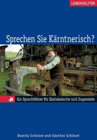 Beatrix Schönet - Sprechen Sie Kärntnerisch? Ein Sprachführer für Einheimische und Zugereiste - Preis vom 13.10.2026 11:25:28 h