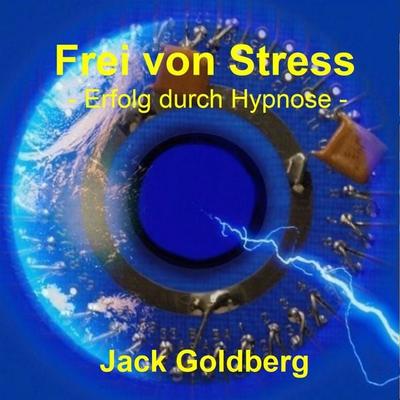 Frei von Stress - Jack Goldberg, Audio, 9783962466633