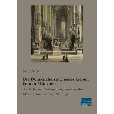 Die Domkirche zu Unserer Lieben Frau in München, Taschenbuch von , Fachbuchverlag Dresden, 978-3-95692-663-1