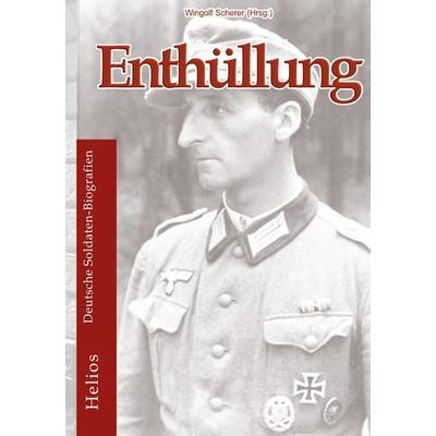 Enthüllung, Taschenbuch von Wingolf Scherer, EK 2 Militär, 978-3-96403-758-9