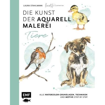 Die Kunst der Aquarellmalerei – Tiere: alle Watercolor-Grundlagen, Techniken und Motive Step by Step, Gebundene Ausgabe von Laura Stahlmann, Edition