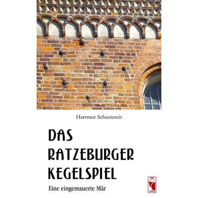 Das Ratzeburger Kegelspiel, Taschenbuch von Hartmut Schustereit, Frieling & Huffmann, 978-3-8280-3899-8