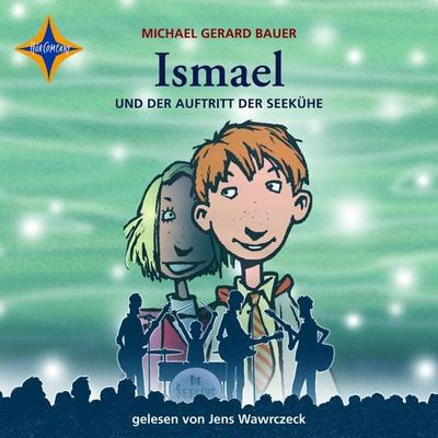 Ismael und der Auftritt der Seekühe - Ismael, Teil 2 - Michael Gerard Bauer, Audio, 4066004753614