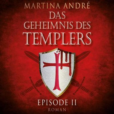 Im Namen Gottes - Das Geheimnis des Templers, Episode 2 (Ungekürzt) - Martina André, Audio, 9783836807210
