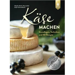 Käse machen, Ratgeber von Anja Schnellbeck, Sibylle Roth-Marwedel