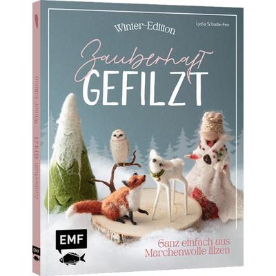 Zauberhaft gefilzt: Winter-Edition, Taschenbuch von Lydia Schade-Fox, Edition Michael Fischer / EMF Verlag, 978-3-7459-3593-6