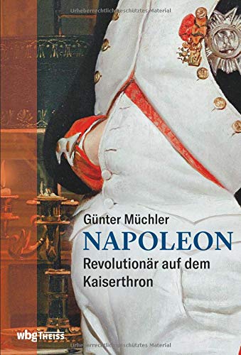 Günter Müchler - Napoleon: Revolutionär auf dem Kaiserthron - Preis vom 10.10.2026 11:48:34 h