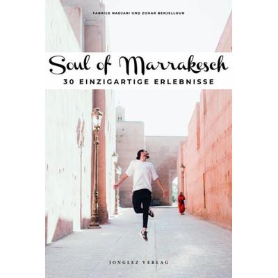Soul of Marrakesch, Taschenbuch von Zohar Benjelloun,Fabrice Nadjari, Jonglez Verlag, 978-2-36195-723-0