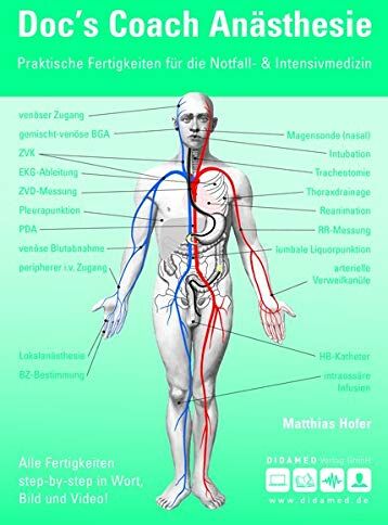 Matthias Hofer - Doc`s Coach Anästhesie: Praktische Fertigkeiten für die Notfall- & Intensivmedizin - Preis vom 11.10.2026 03:10:56 h