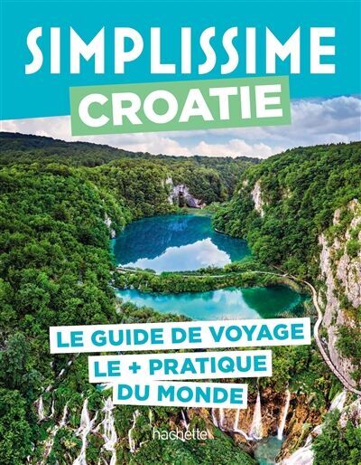 Camille Loiseau - Simplissime : Croatie : le guide de voyage le + pratique du monde - Preis vom 13.10.2026 19:28:25 h