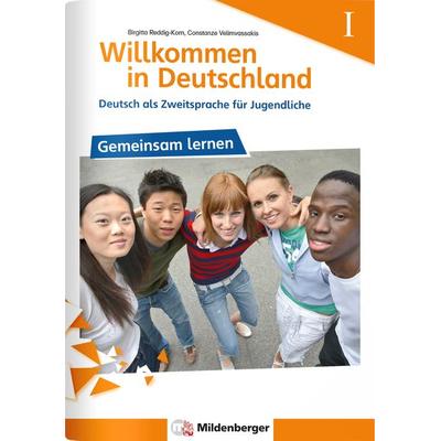 Willkommen in Deutschland – Deutsch als Zweitsprache für Jugendliche, Gemeinsam Lernen I, Geheftet von Birgitta Reddig-Korn,Constanze Velimvassakis,