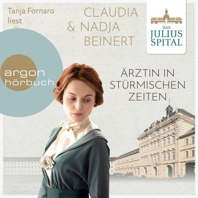 Das Juliusspital. Ärztin in stürmischen Zeiten - Claudia Beinert,Nadja Beinert, Audio, 9783732454037