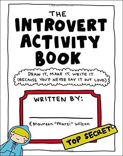 Wilson, Maureen Marzi - The Introvert Activity Book: Draw It, Make It, Write It (Because You'd Never Say It Out Loud) (Introvert Doodles) - Preis vom 07.10.2026 11:45:10 h
