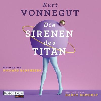 Die Sirenen des Titan - Kurt Vonnegut, Audio, 9783837163063