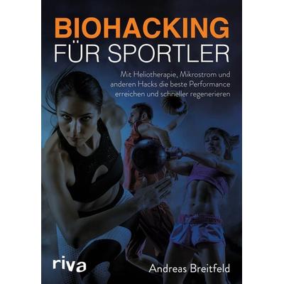 Biohacking für Sportler, Taschenbuch von Andreas Breitfeld, Riva, 978-3-7423-1804-6