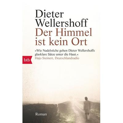 Der Himmel ist kein Ort, Taschenbuch von Dieter Wellershoff, btb