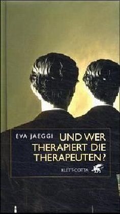 Eva Jaeggi - Und wer therapiert die Therapeuten? - Preis vom 09.10.2026 07:28:09 h
