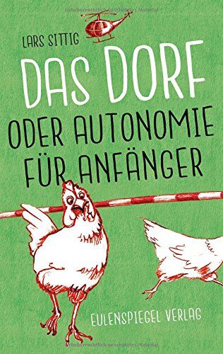Lars Sittig - Das Dorf oder Autonomie für Anfänger - Preis vom 15.10.2026 23:06:25 h