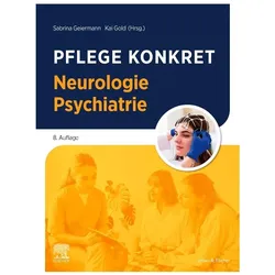 Pflege konkret Neurologie Psychiatrie, Fachbücher von Sabrina Geiermann, Kai Gold