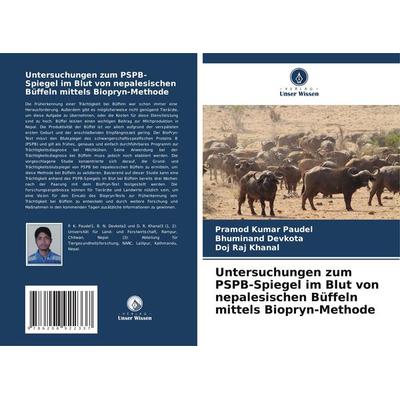 Untersuchungen zum PSPB-Spiegel im Blut von nepalesischen Büffeln mittels Biopryn-Methode, Taschenbuch von Pramod Kumar Paudel,Bhuminand Devkota,Doj