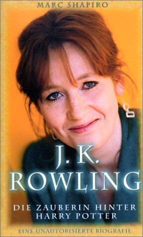 Marc Shapiro - J. K. Rowling. Die Zauberin hinter Harry Potter - Preis vom 30.09.2026 22:30:23 h