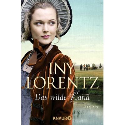 Das wilde Land, Taschenbuch von Iny Lorentz, Knaur Taschenbuch