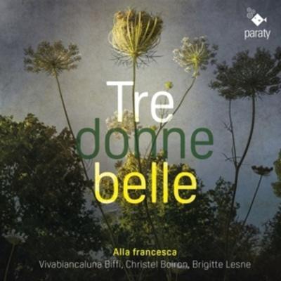 Tre donne belle - Brigitte Lesne Alla Francesca, CD