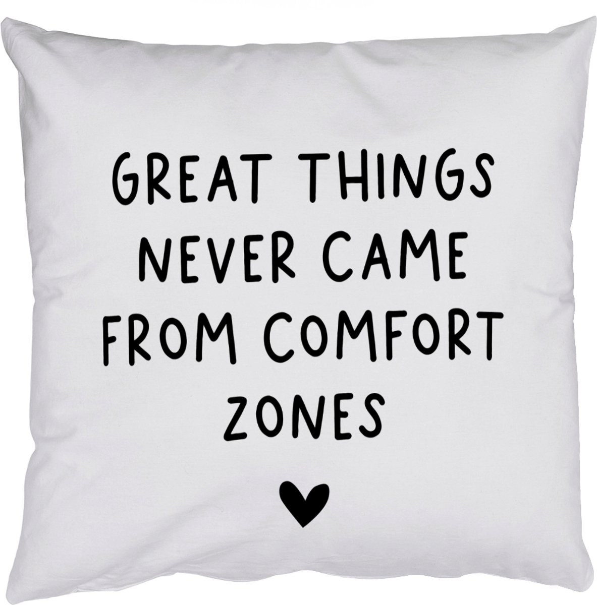 Sierkussen met Engelse quote Great things never came from comfort zones, wit, 40 x 40 cm