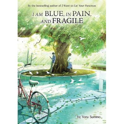 I Am Blue, in Pain, and Fragile (Light Novel), Taschenbuch von Yoru Sumino, Random House N.Y., 978-1-63858-110-9
