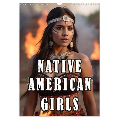 Native American Girls (Wandkalender 2027 DIN A3 hoch), CALVENDO Monatskalender