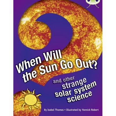 Bug Club Independent Non Fiction Year 5 When Will The Sun Go Out?, Taschenbuch von Isabel Thomas, Pearson ELT, 978-0-435-07567-5