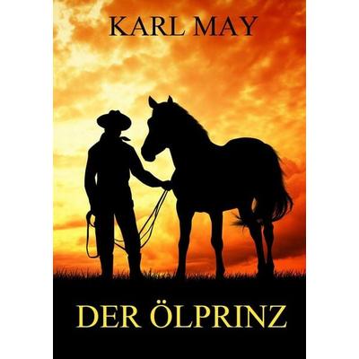 Der Ölprinz, Taschenbuch von Karl May, Jazzybee Verlag, 978-3-8496-9354-1