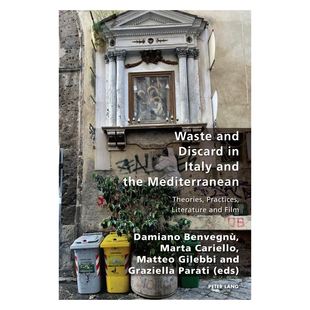 Peter Lang Waste and Discard in Italy and the Mediterranean (Englisch, Damiano Benvegnù, Graziella Parati, Marta Cariello, Matteo Gilebbi, Pierpaolo Antonello, Robert Gordon) (57156726)