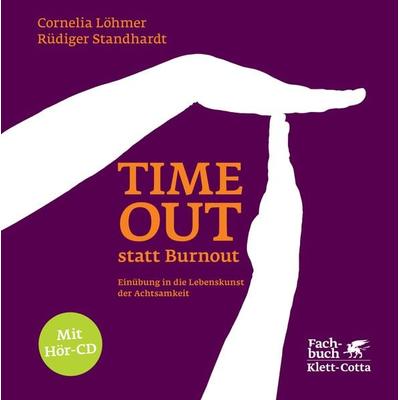 Timeout statt Burnout (Fachratgeber Klett-Cotta), Gebundene Ausgabe von Cornelia Löhmer,Rüdiger Standhardt, Klett Cotta, 978-3-608-94729-8