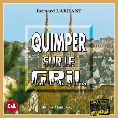 Quimper sur le Gril - Bernard Larhant, Audio, 9782355507618