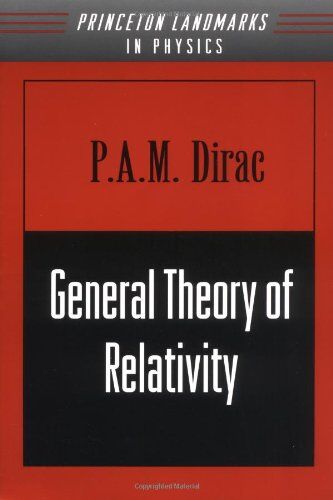 Dirac, P. A. M. - General Theory of Relativity (Princeton Landmarks in Mathematics & Physics) - Preis vom 09.10.2026 07:28:09 h