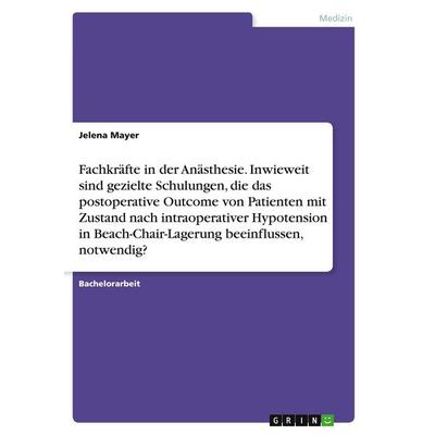 Fachkräfte in der Anästhesie. Inwieweit sind gezielte Schulungen, die das postoperative Outcome von Patienten mit Zustand nach intraoperativer
