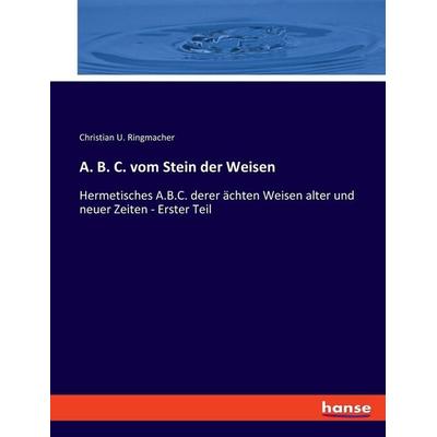 A. B. C. vom Stein der Weisen, Taschenbuch von Christian U. Ringmacher, Hansebooks, 978-3-348-08172-6