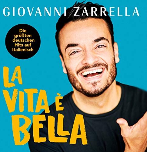 Giovanni Zarrella - La vita è bella - Preis vom 11.10.2026 03:10:56 h
