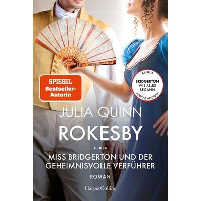 Rokesby – Miss Bridgerton und der geheimnisvolle Verführer, Taschenbuch von Julia Quinn, HarperCollins Taschenbuch, 978-3-365-00073-1